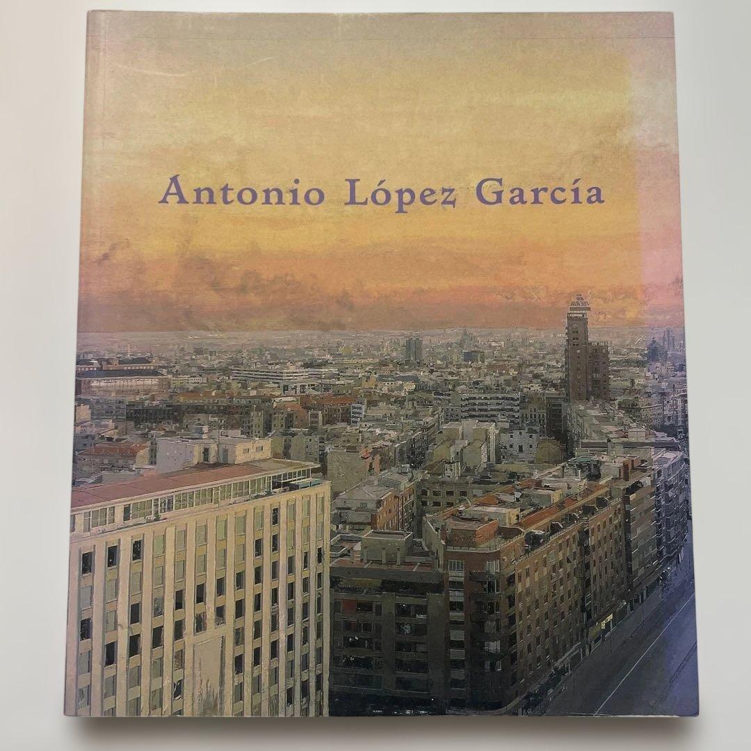 Antonio López García アントニオ・ロペス・ガルシア　洋書